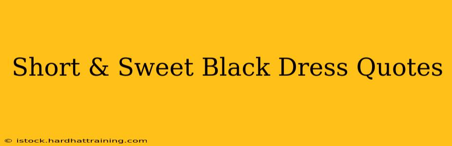 Short & Sweet Black Dress Quotes