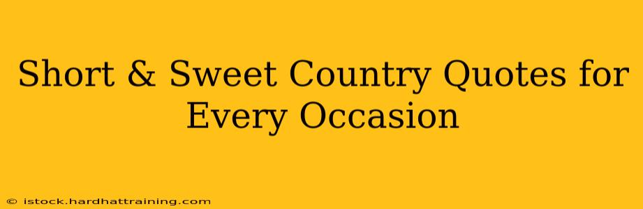 Short & Sweet Country Quotes for Every Occasion