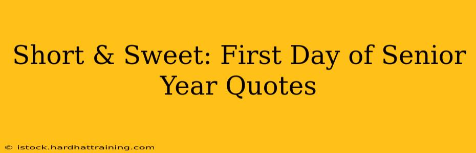 Short & Sweet: First Day of Senior Year Quotes