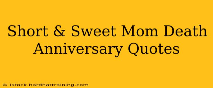Short & Sweet Mom Death Anniversary Quotes