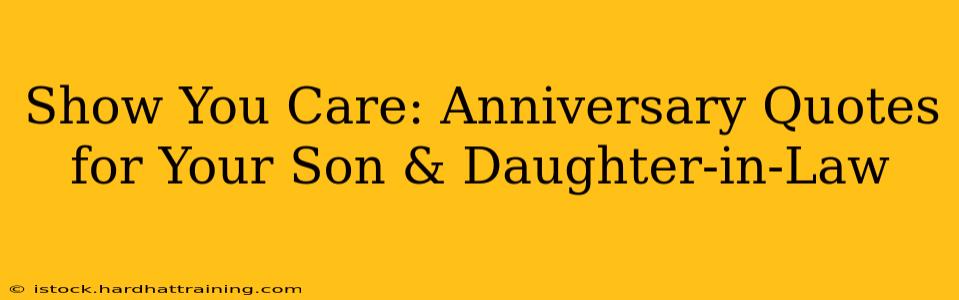 Show You Care: Anniversary Quotes for Your Son & Daughter-in-Law