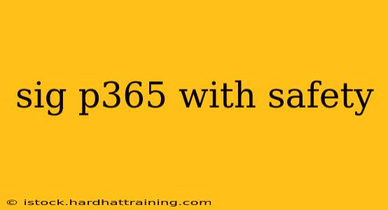 sig p365 with safety