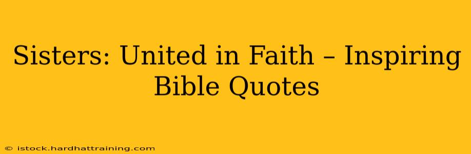 Sisters: United in Faith – Inspiring Bible Quotes