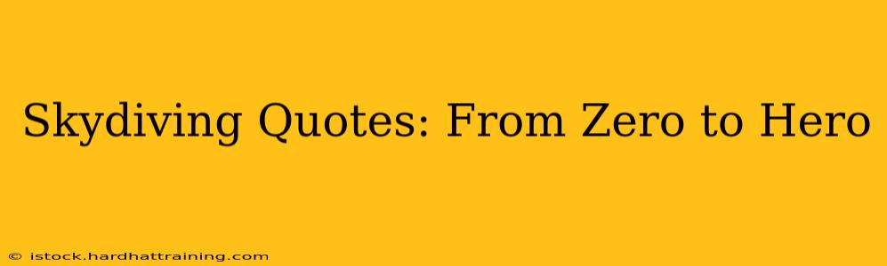 Skydiving Quotes: From Zero to Hero