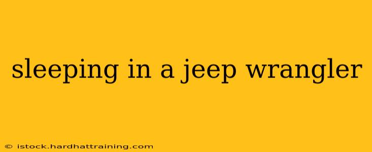 sleeping in a jeep wrangler