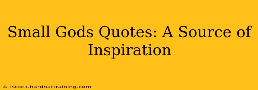 Small Gods Quotes: A Source of Inspiration