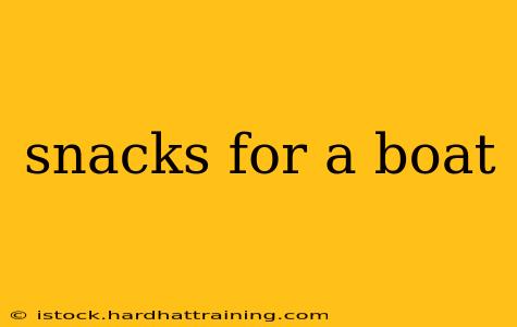 snacks for a boat