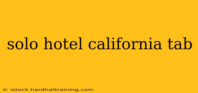 solo hotel california tab