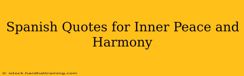 Spanish Quotes for Inner Peace and Harmony