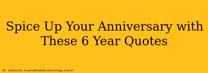 Spice Up Your Anniversary with These 6 Year Quotes