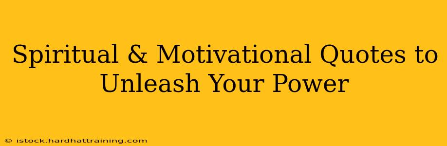 Spiritual & Motivational Quotes to Unleash Your Power