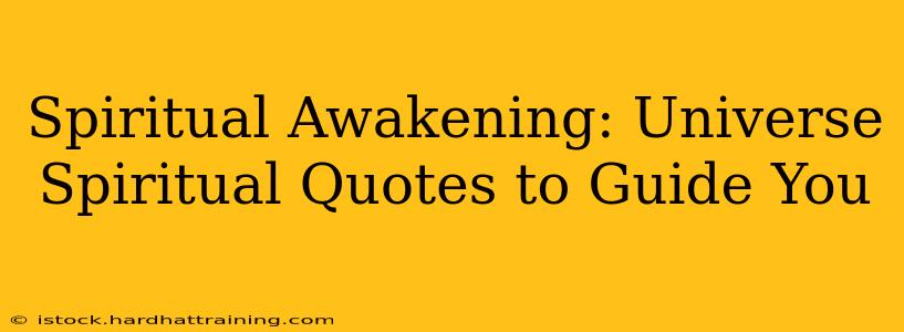 Spiritual Awakening: Universe Spiritual Quotes to Guide You