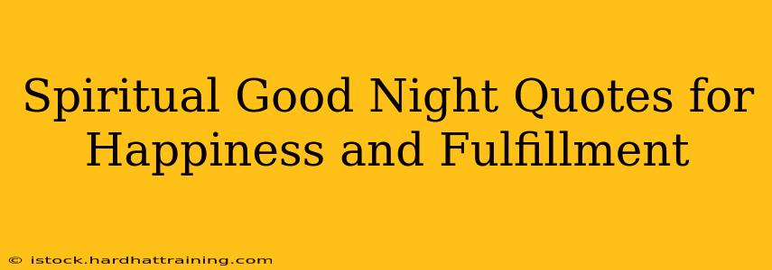 Spiritual Good Night Quotes for Happiness and Fulfillment
