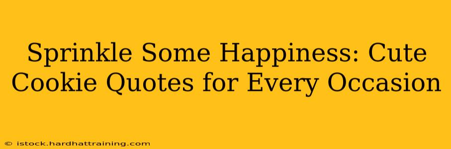 Sprinkle Some Happiness: Cute Cookie Quotes for Every Occasion
