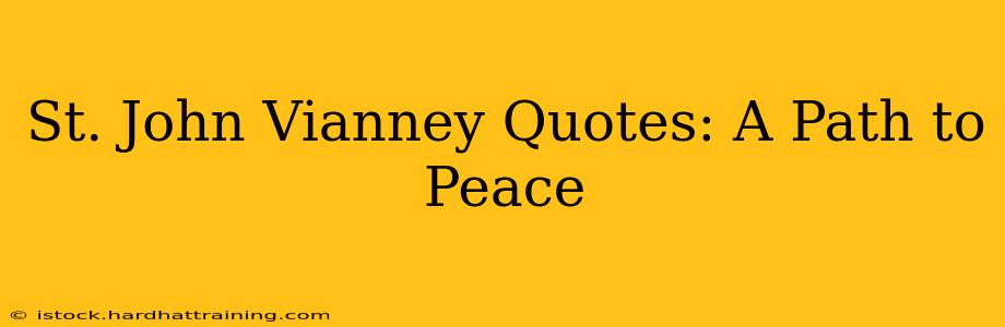 St. John Vianney Quotes: A Path to Peace