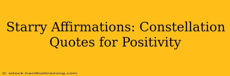 Starry Affirmations: Constellation Quotes for Positivity
