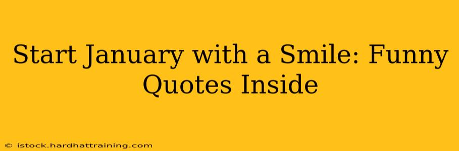 Start January with a Smile: Funny Quotes Inside