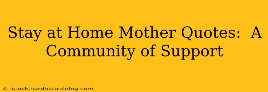 Stay at Home Mother Quotes:  A Community of Support