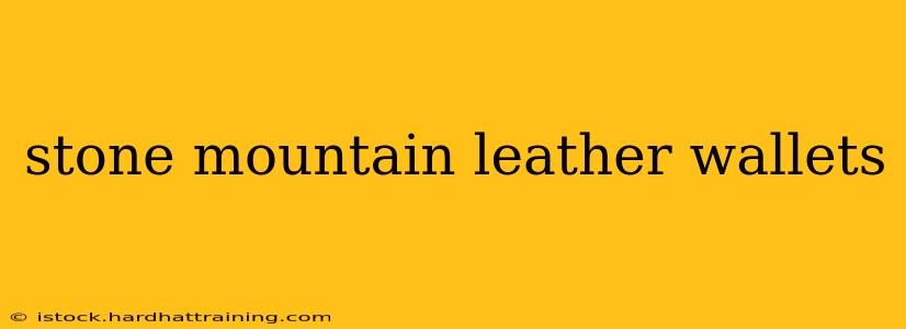 stone mountain leather wallets