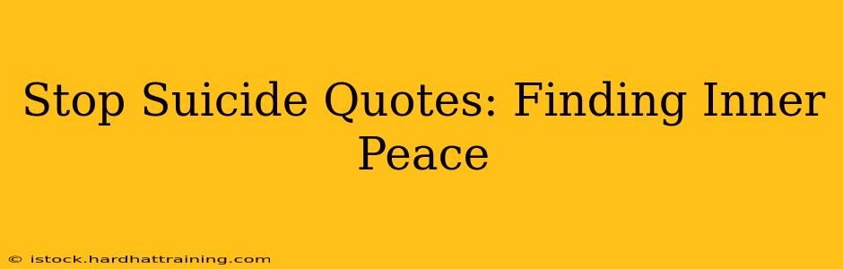 Stop Suicide Quotes: Finding Inner Peace