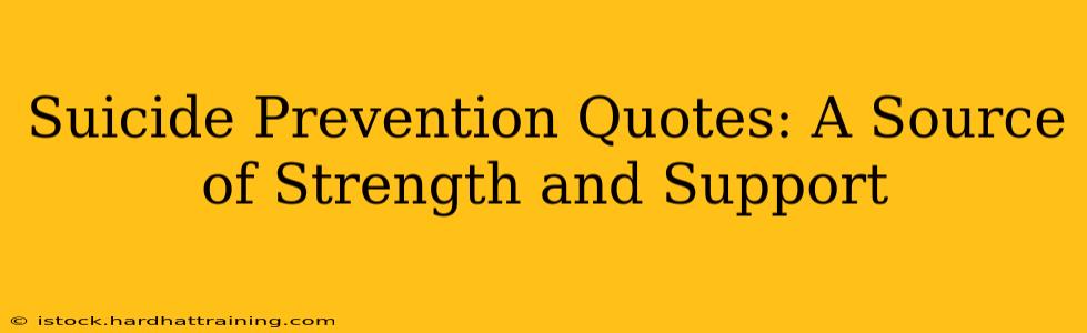 Suicide Prevention Quotes: A Source of Strength and Support