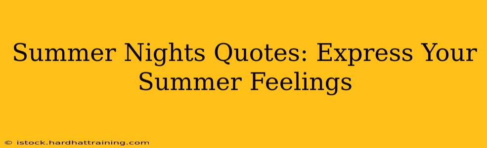 Summer Nights Quotes: Express Your Summer Feelings