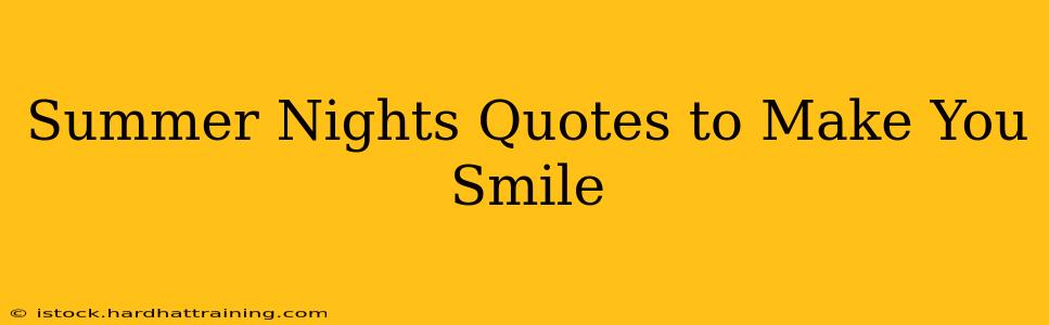 Summer Nights Quotes to Make You Smile