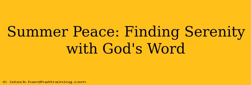Summer Peace: Finding Serenity with God's Word