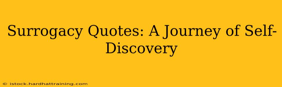 Surrogacy Quotes: A Journey of Self-Discovery