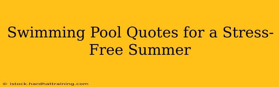 Swimming Pool Quotes for a Stress-Free Summer