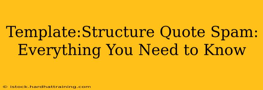 Template:Structure Quote Spam: Everything You Need to Know