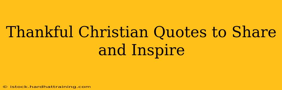 Thankful Christian Quotes to Share and Inspire