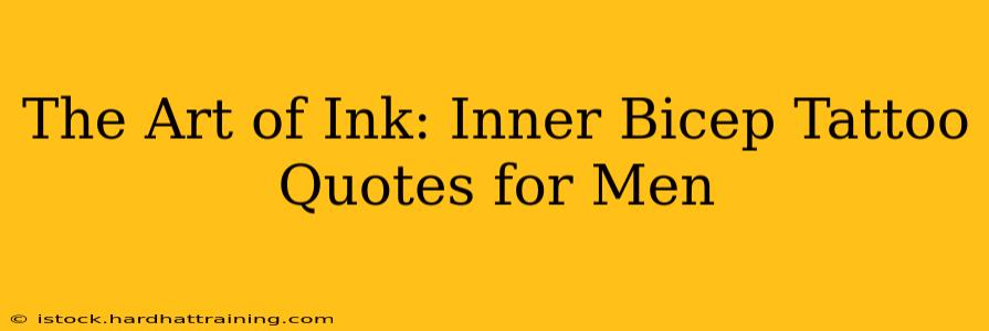 The Art of Ink: Inner Bicep Tattoo Quotes for Men