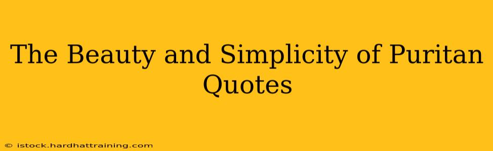 The Beauty and Simplicity of Puritan Quotes