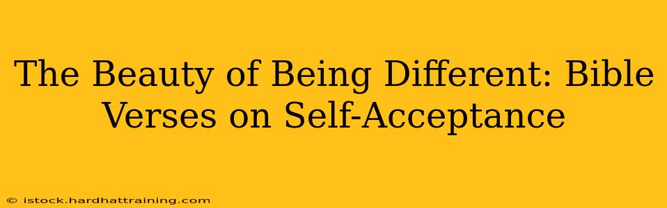The Beauty of Being Different: Bible Verses on Self-Acceptance