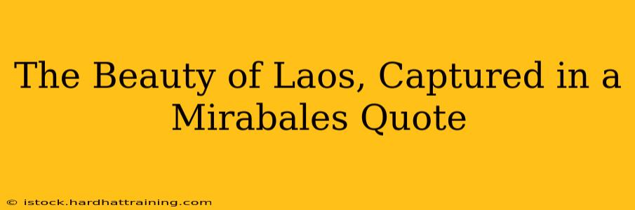 The Beauty of Laos, Captured in a Mirabales Quote