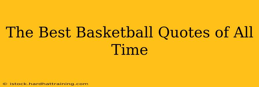 The Best Basketball Quotes of All Time