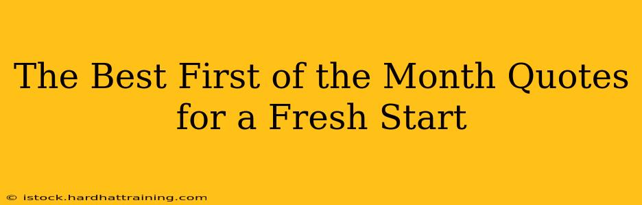The Best First of the Month Quotes for a Fresh Start