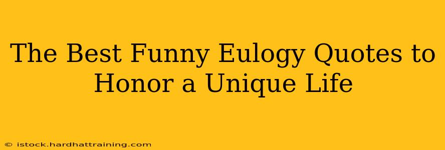 The Best Funny Eulogy Quotes to Honor a Unique Life