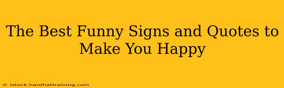 The Best Funny Signs and Quotes to Make You Happy