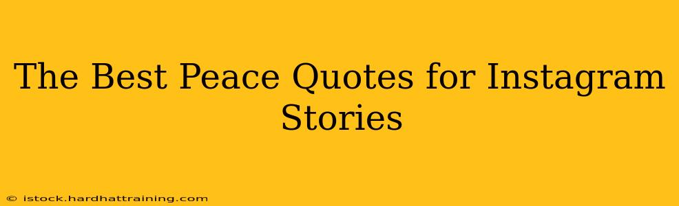 The Best Peace Quotes for Instagram Stories