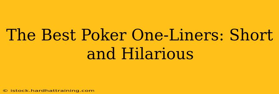 The Best Poker One-Liners: Short and Hilarious