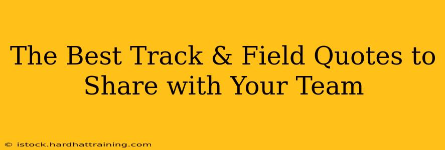 The Best Track & Field Quotes to Share with Your Team