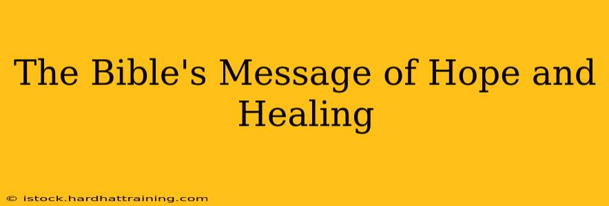 The Bible's Message of Hope and Healing