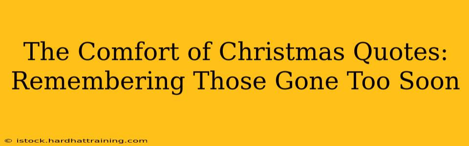 The Comfort of Christmas Quotes: Remembering Those Gone Too Soon