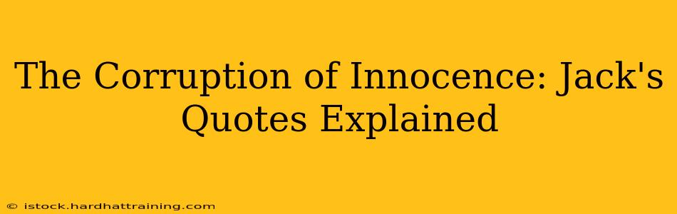 The Corruption of Innocence: Jack's Quotes Explained