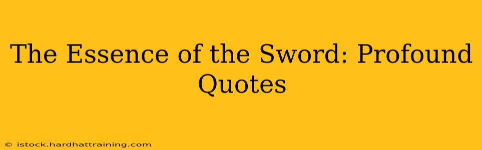 The Essence of the Sword: Profound Quotes