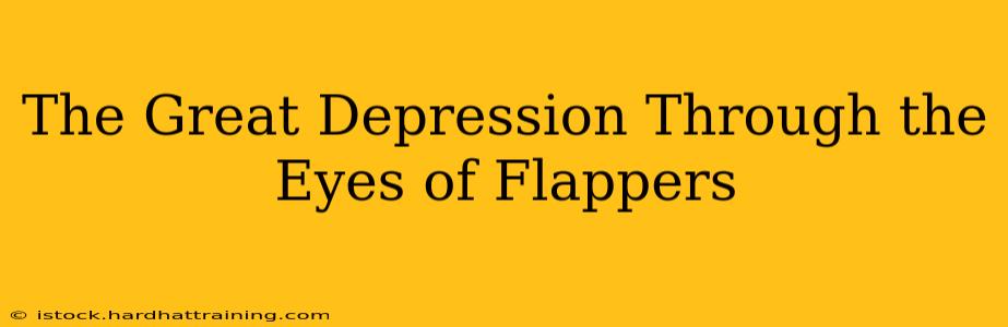 The Great Depression Through the Eyes of Flappers
