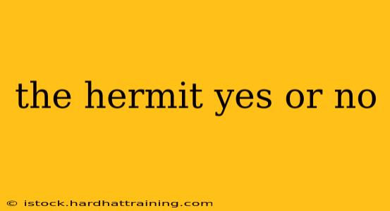 the hermit yes or no