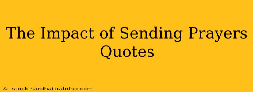 The Impact of Sending Prayers Quotes